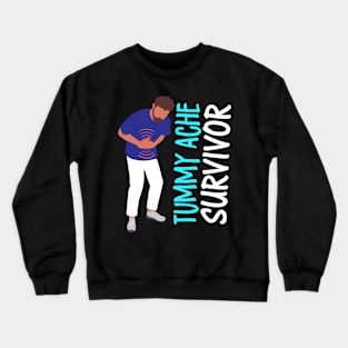 Tummy Ache Survivor Funny Meme Crewneck Sweatshirt